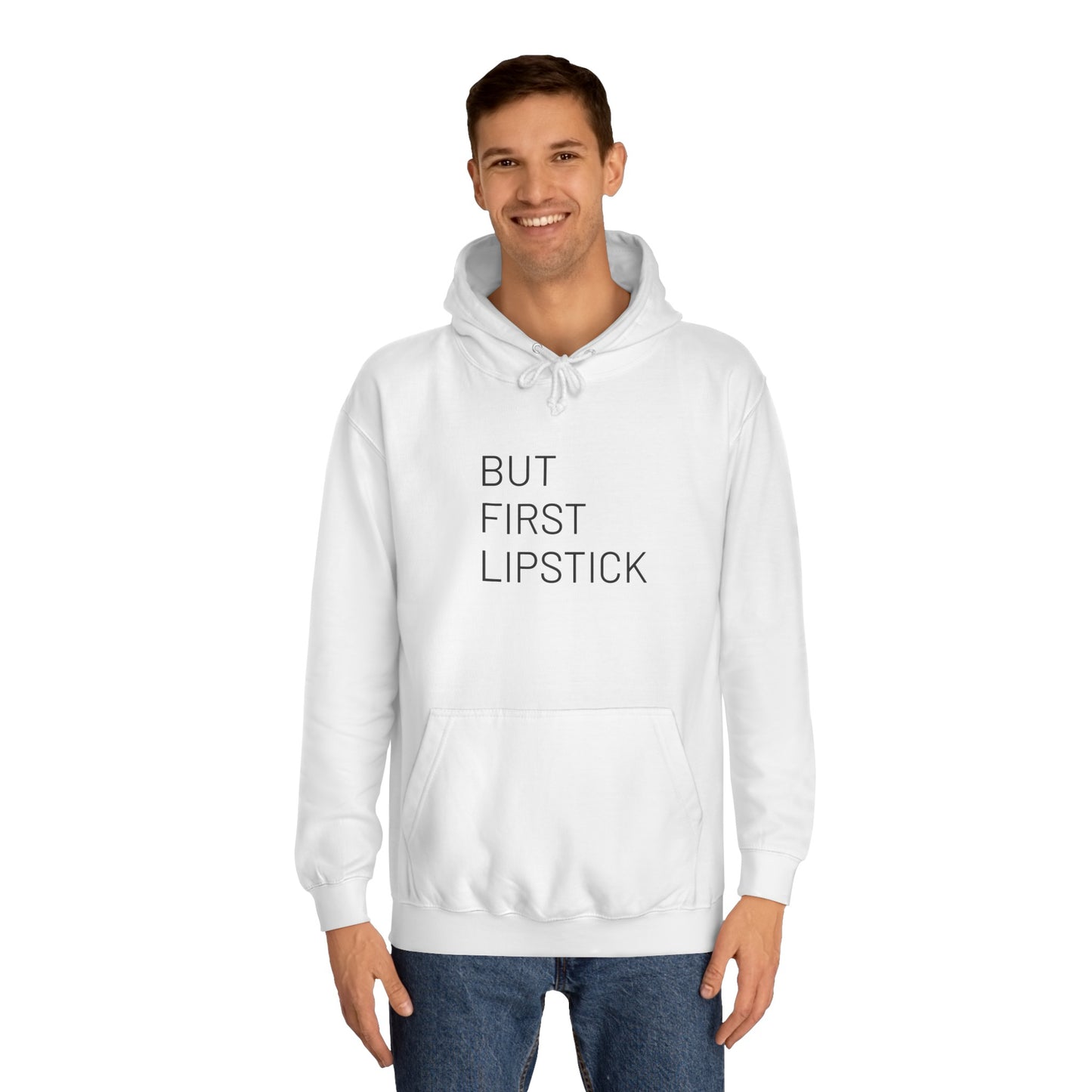 BUT FIRST LIPSTICK Unisex College Hoodie