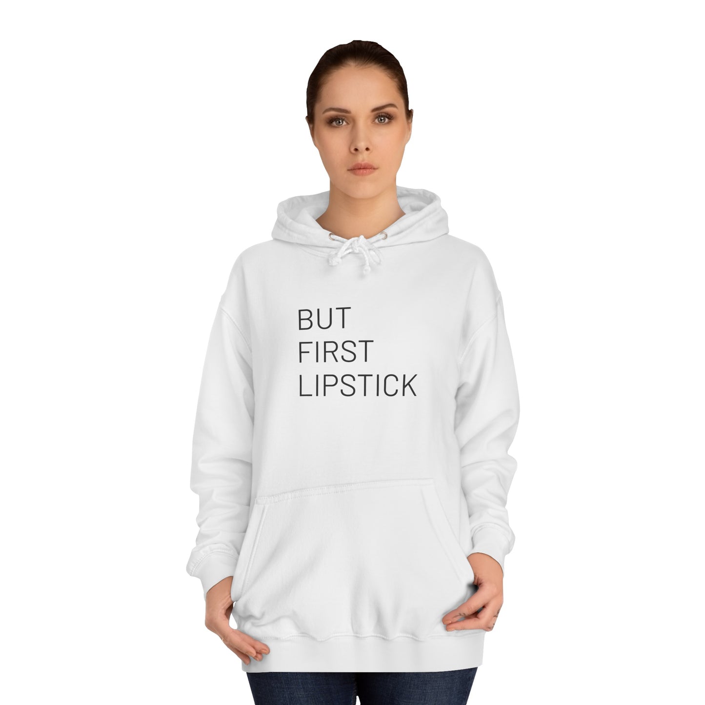 BUT FIRST LIPSTICK Unisex College Hoodie