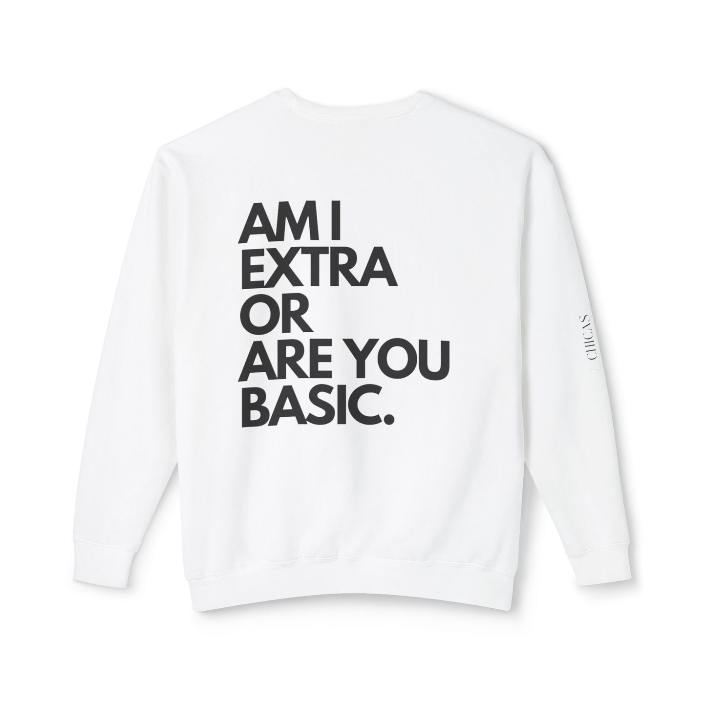 Am I Extra Or Are you Basic Unisex Lightweight Crewneck Sweatshirt