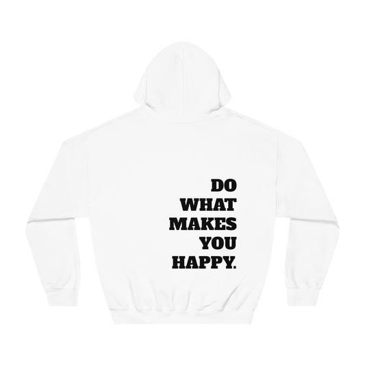 Do What Makes You Happy Unisex DryBlend® Hooded Sweatshirt